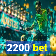 2200 bet